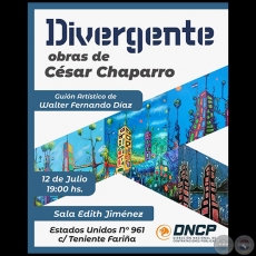 Divergente - Obras de César Chaparro - Jueves, 12 de Julio de 2018